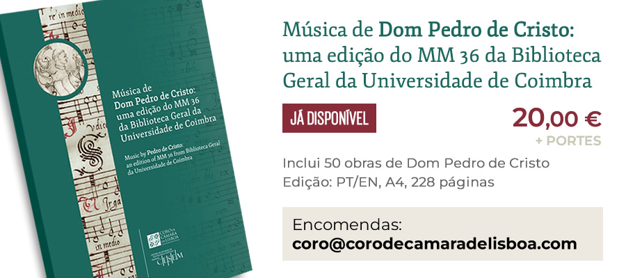 O livro resultante do projecto mais recente do CCL já se encontra à venda: 'Música de Dom Pedro de Cristo: uma edição do MM 36 da Biblioteca Geral da Universidade de Coimbra'